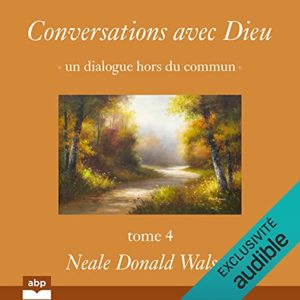 Conversations avec Dieu – Tome 4