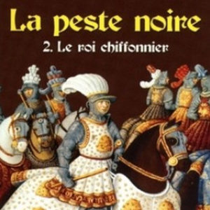 La peste noire T2 : Le Roi chiffonier
